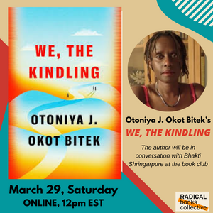 
                  
                    March 29: We, The Kindling by Otoniya J. Okot Bitek
                  
                