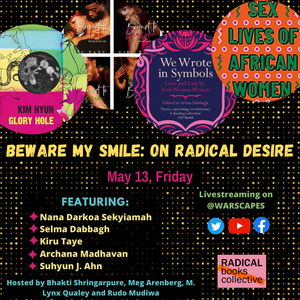 
                  
                    May 13: Beware my smile: On radical desire
                  
                