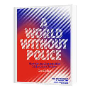 
                  
                    October 8: A World Without Police by Geo Maher
                  
                