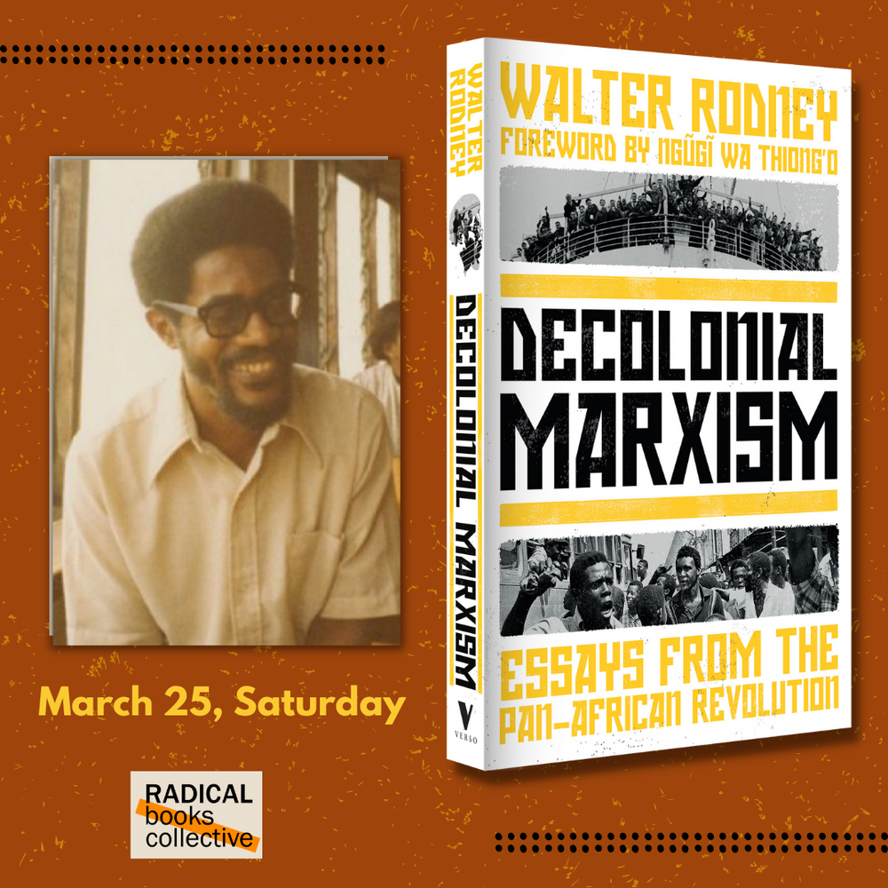 March 25: Decolonial Marxism: Essays from the Pan-African Revolution by Walter Rodney