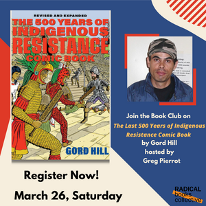 
                  
                    March 26: The Last 500 Years of Indigenous Resistance Comic Book by Gord Hill
                  
                